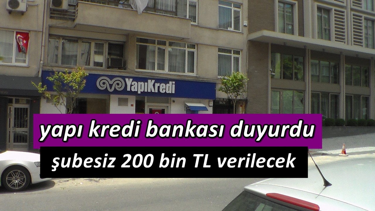 Yapı Kredi Bankası’ndan 200.000 TL Kredi Fırsatı: Artık Online Başvuru ile Hemen Alın!